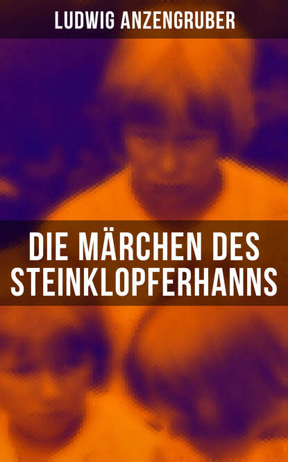 Anzengruber Ludwig - Die Märchen des Steinklopferhanns