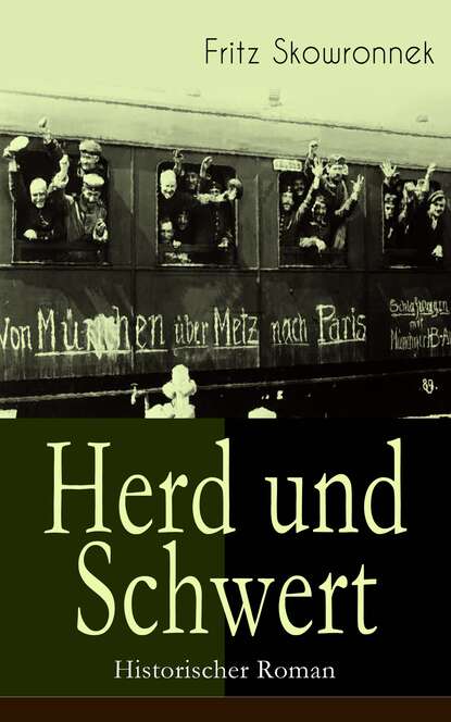 Fritz Skowronnek - Herd und Schwert (Historischer Roman)