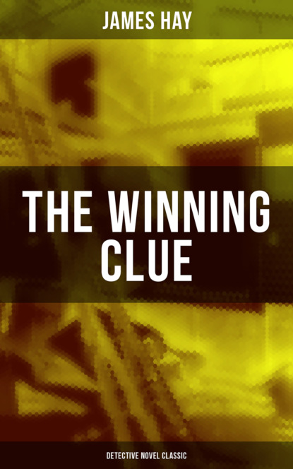 Hay James — THE WINNING CLUE (Detective Novel Classic)
