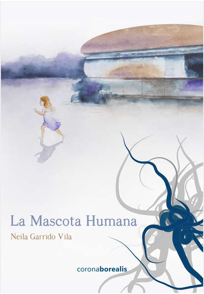 La mascota humana (Neila Garrido). 