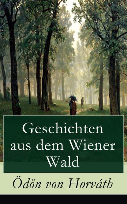 Odon von  Horvath - Geschichten aus dem Wiener Wald