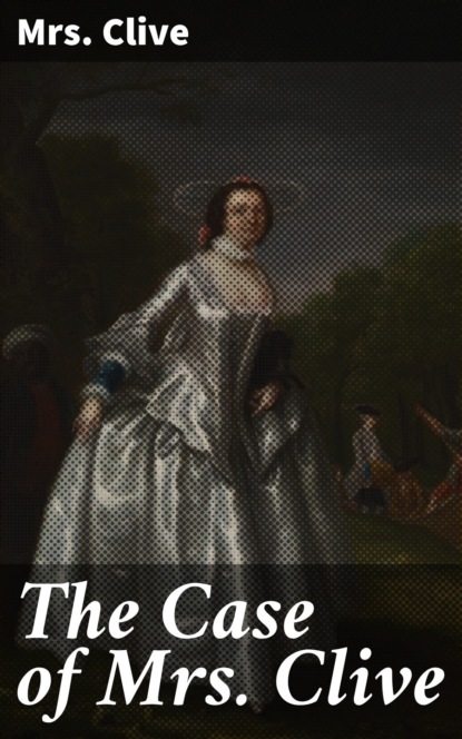 

The Case of Mrs. Clive