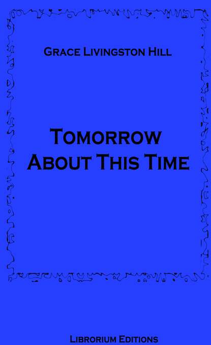 

Tomorrow About This Time
