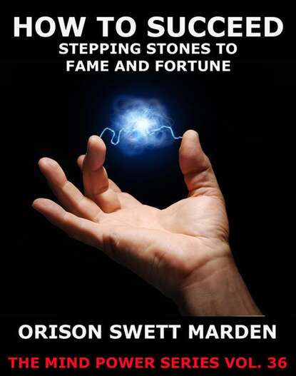 Orison Swett Marden - How To Succeed...