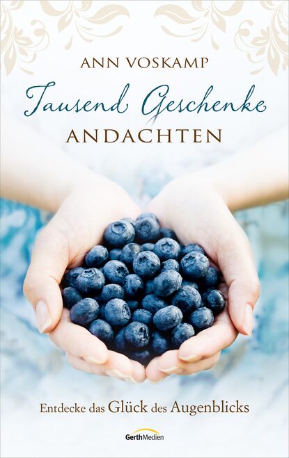 

Tausend Geschenke - Andachten
