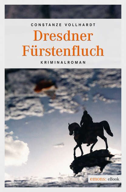 Dresdner Fürstenfluch (Constanze  Vollhardt). 