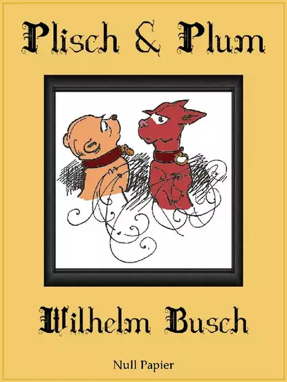 Обложка книги Plisch und Plum, Wilhelm  Busch