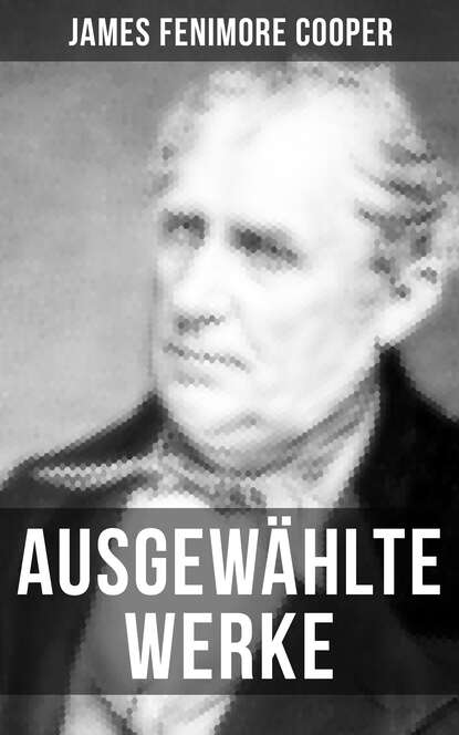 

Ausgewählte Werke von James Fenimore Cooper