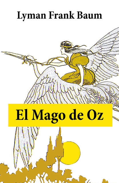 Лаймен Фрэнк Баум — El maravilloso mago de Oz