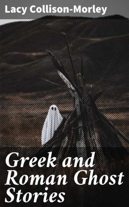 

Greek and Roman Ghost Stories