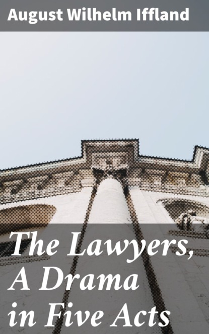 

The Lawyers, A Drama in Five Acts
