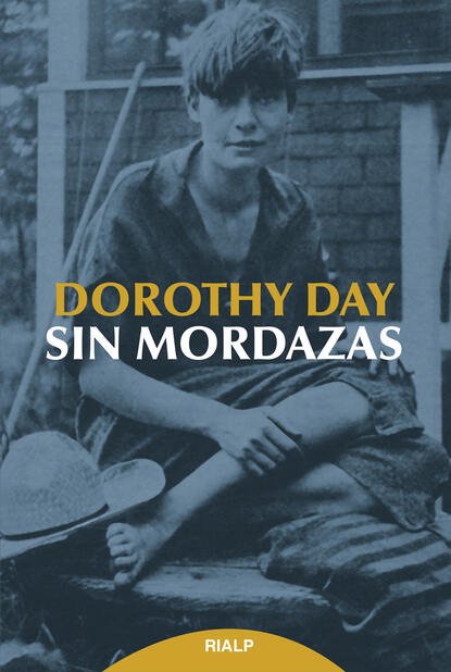 Dorothy Day - Sin mordazas