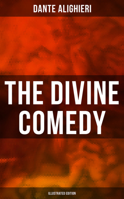 Dante Alighieri - The Divine Comedy (Illustrated Edition)
