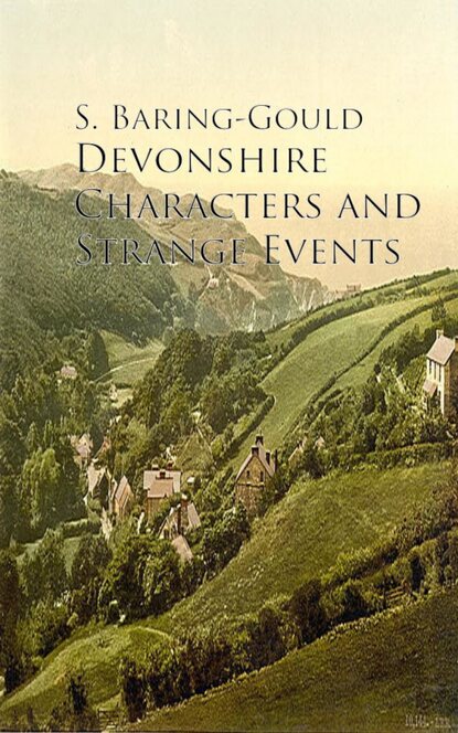 

Devonshire Characters and Strange Events