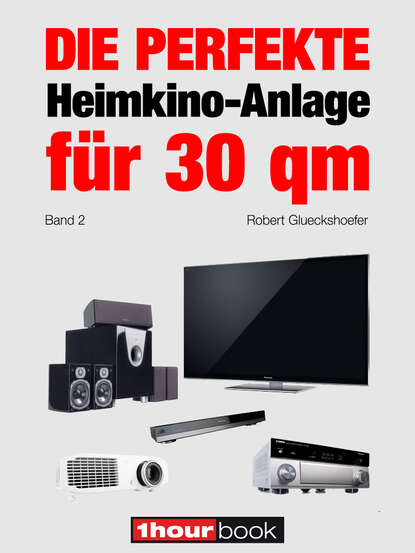Die perfekte Heimkino-Anlage f?r 30 qm (Band 2)