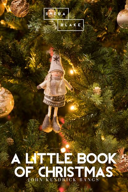 John Kendrick  Bangs - A Little Book of Christmas