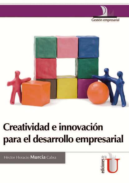 

Creatividad e innovación para el desarrollo empresarial