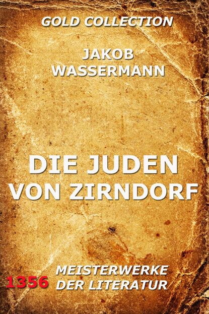 Jakob Wassermann - Die Juden von Zirndorf