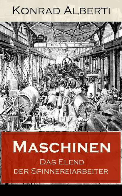 

Maschinen - Das Elend der Spinnereiarbeiter