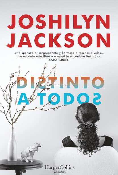 Joshilyn  Jackson - Distinto a todos