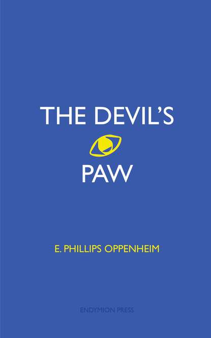 E. Phillips Oppenheim - The Devil's Paw