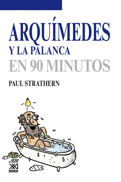 Paul  Strathern - Arquímedes y la palanca