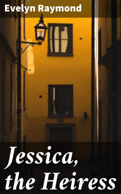 

Jessica, the Heiress