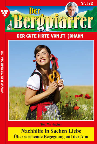 Toni Waidacher - Der Bergpfarrer 172 – Heimatroman