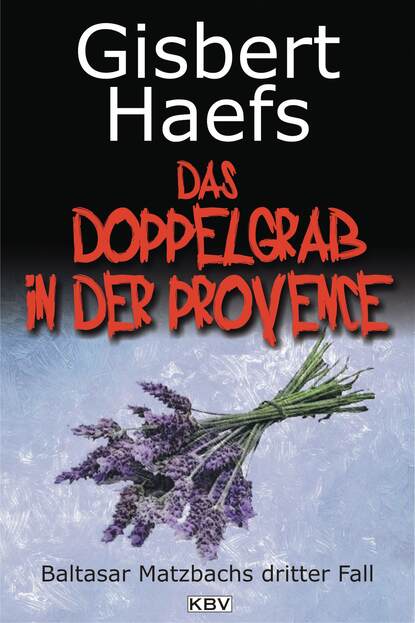 Das Doppelgrab in der Provence (Gisbert Haefs). 