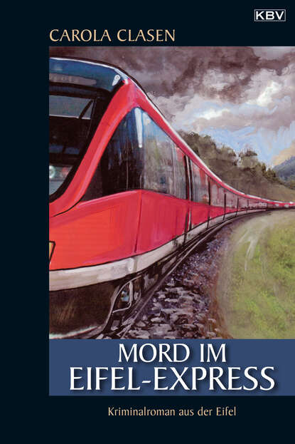 Mord im Eifel-Express (Carola  Clasen). 