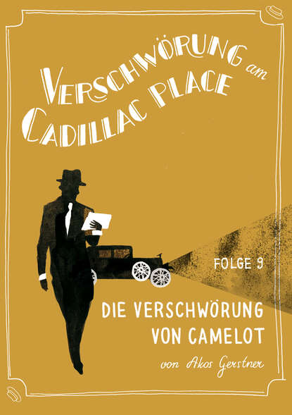 

Verschwörung am Cadillac Place 9: Die Verschwörung von Camelot