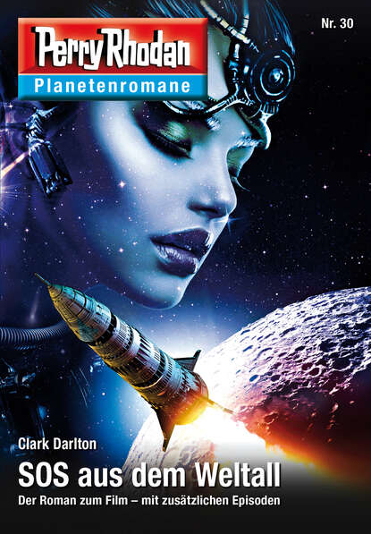 Clark Darlton - Planetenroman 30: SOS aus dem Weltall