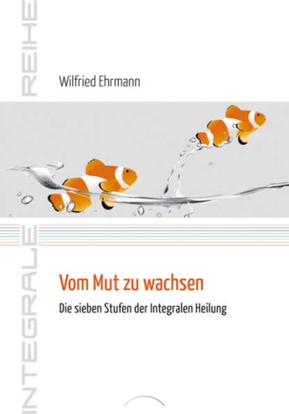 Dr. Wilfried Ehrmann - Vom Mut zu wachsen