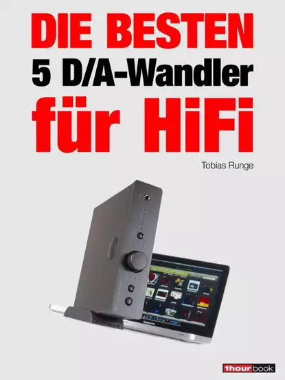 Обложка книги Die besten 5 D/A-Wandler für HiFi, Tobias  Runge