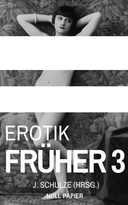 J.  Schulze - Erotik Früher 3