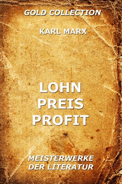 Karl Marx - Lohn, Preis, Profit