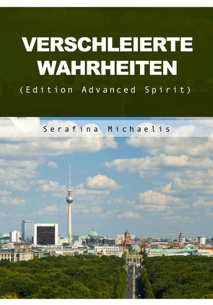 Verschleierte Wahrheiten (Serafina Michaelis). 