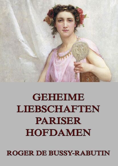 

Geheime Liebschaften der Pariser Hofdamen