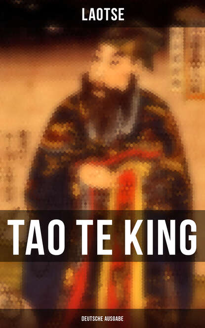 Laotse - Tao Te King (Deutsche Ausgabe)