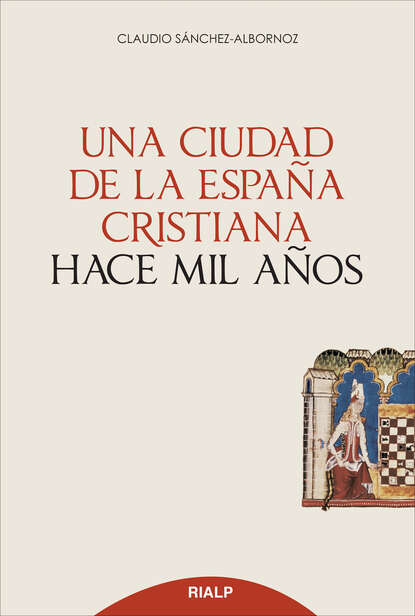 Claudio Sánchez-Albornoz - Una ciudad de la España cristiana hace mil años