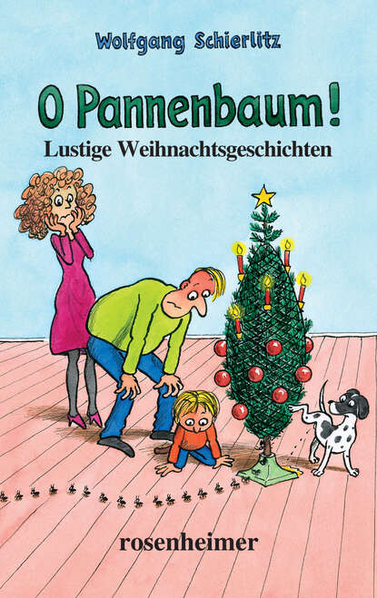 O Pannenbaum! - Lustige Weihnachtsgeschichten