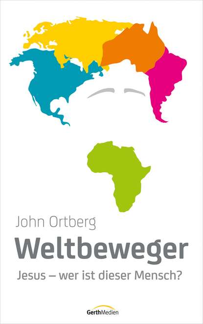 John Ortberg - Weltbeweger