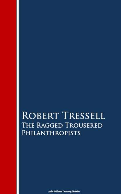 

The Ragged Trousered Philanthropists