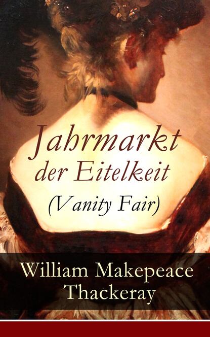 

Jahrmarkt der Eitelkeit (Vanity Fair)
