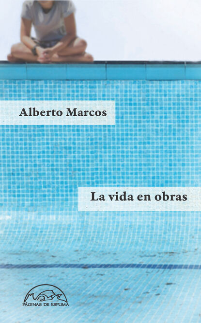 Alberto Marcos - La vida en obras