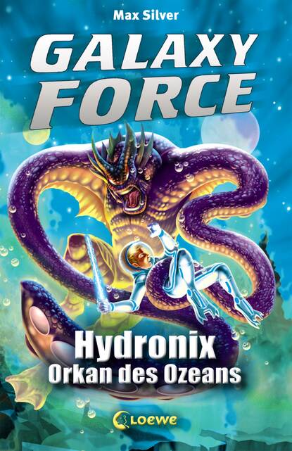 Max Silver - Galaxy Force 4 - Hydronix, Orkan des Ozeans