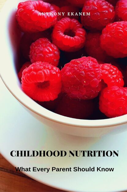 Anthony Ekanem - Childhood Nutrition