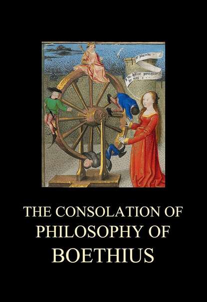 Boethius - The Consolation of Philosophy of Boethius