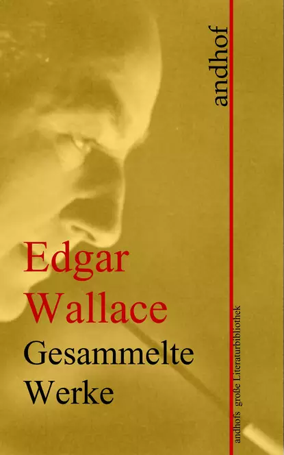 Обложка книги Edgar Wallace: Gesammelte Werke, Edgar Wallace