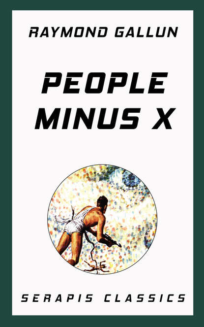 

People Minus X (Serapis Classics)